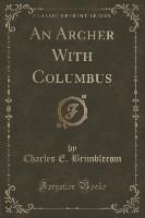 An Archer With Columbus (Classic Reprint)
