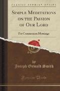 Simple Meditations on the Passion of Our Lord