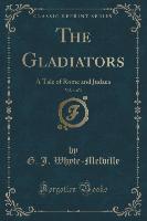 The Gladiators, Vol. 1 of 3