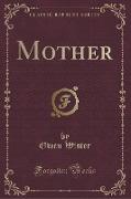 Mother (Classic Reprint)