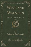 Wine and Walnuts, Vol. 2 of 2