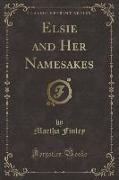 Elsie and Her Namesakes (Classic Reprint)
