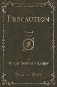 Precaution, Vol. 2 of 3: A Novel (Classic Reprint)