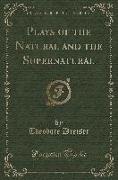 Plays of the Natural and the Supernatural (Classic Reprint)