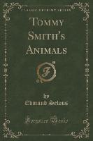 Tommy Smith's Animals (Classic Reprint)