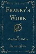 Franky's Work (Classic Reprint)