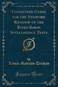 Condensed Guide for the Stanford Revision of the Binet-Simon Intelligence Tests (Classic Reprint)