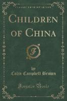 Children of China (Classic Reprint)