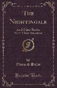 The Nightingale: And Other Stories from Hans Andersen (Classic Reprint)