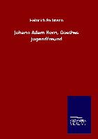 Johann Adam Horn, Goethes Jugendfreund