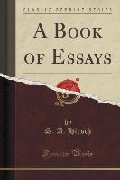 A Book of Essays (Classic Reprint)