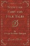 Scottish Fairy and Folk Tales (Classic Reprint)