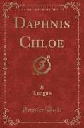 Daphnis Chloe (Classic Reprint)