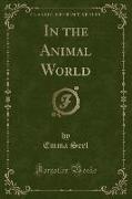 In the Animal World (Classic Reprint)