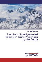 The Use of Intelligence led Policing in Crime Prevention by the South