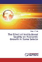 The Effect of Institutional Quality on Economic Growth in Some Selecte