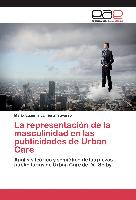 La representación de la masculinidad en las publicidades de Urban Care
