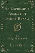 An Impromptu Ascent of Mont Blanc (Classic Reprint)