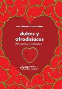 Dulces y afrodisíacos : del postre a la seducción--