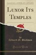 Luxor Its Temples (Classic Reprint)