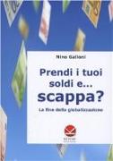 Prendi i tuoi soldi e... scappa? La fine della globalizzazione