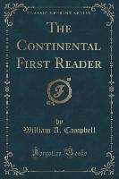 The Continental First Reader (Classic Reprint)