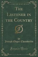 The Listener in the Country (Classic Reprint)