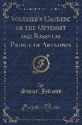 Voltaire's Candide or the Optimist and Rasselas Prince of Abyssinia (Classic Reprint)