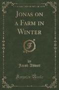 Jonas on a Farm in Winter (Classic Reprint)