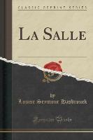 La Salle (Classic Reprint)