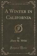 A Winter in California (Classic Reprint)