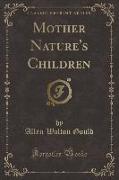 Mother Nature's Children (Classic Reprint)