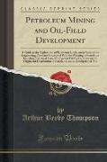 Petroleum Mining and Oil-Field Development