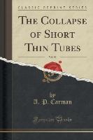 The Collapse of Short Thin Tubes, Vol. 99 (Classic Reprint)