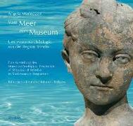 Dal mare al Museo / Vom Meer zum Museum