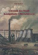 Chronik der Stadt Königshütte Oberschlesien