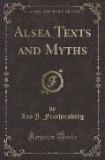 Alsea Texts and Myths (Classic Reprint)