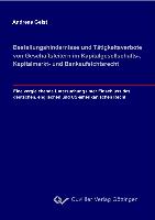 Bestellungshindernisse und Tätigkeitsverbote von Geschäftsleitern im Kapitalgesellschafts,- Kapitalmarkt- und Bankaufsichtsrecht