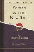 Woman and the New Race (Classic Reprint)