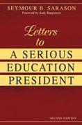 Letters to a Serious Education President