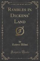 Rambles in Dickens' Land (Classic Reprint)