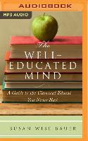 The Well-Educated Mind: A Guide to the Classical Education You Never Had