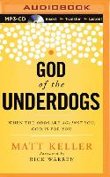 God of the Underdogs: When the Odds Are Against You, God Is for You