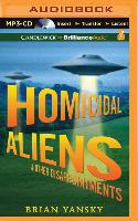 Homicidal Aliens and Other Disappointments