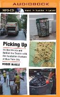 Picking Up: On the Streets and Behind the Trucks with the Sanitation Workers of New York City