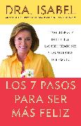 Los 7 Pasos Para Ser Más Feliz / The Seven Steps to Be Happier