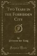 Two Years in the Forbidden City (Classic Reprint)