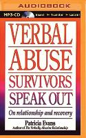 Verbal Abuse Survivors Speak Out: On Relationship and Recovery