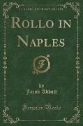 Rollo in Naples (Classic Reprint)