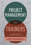 Project Management for Trainers, 2nd Edition